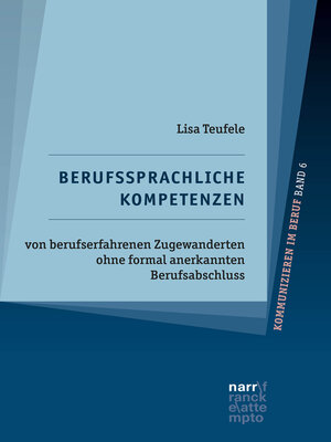 cover image of Berufssprachliche Kompetenzen von berufserfahrenen Zugewanderten ohne formal anerkannten Berufsabschluss